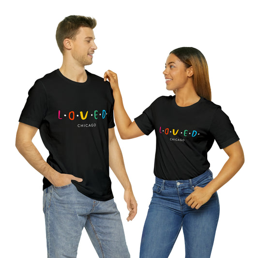 Loved Chicago Unisex Short Sleeve Tee