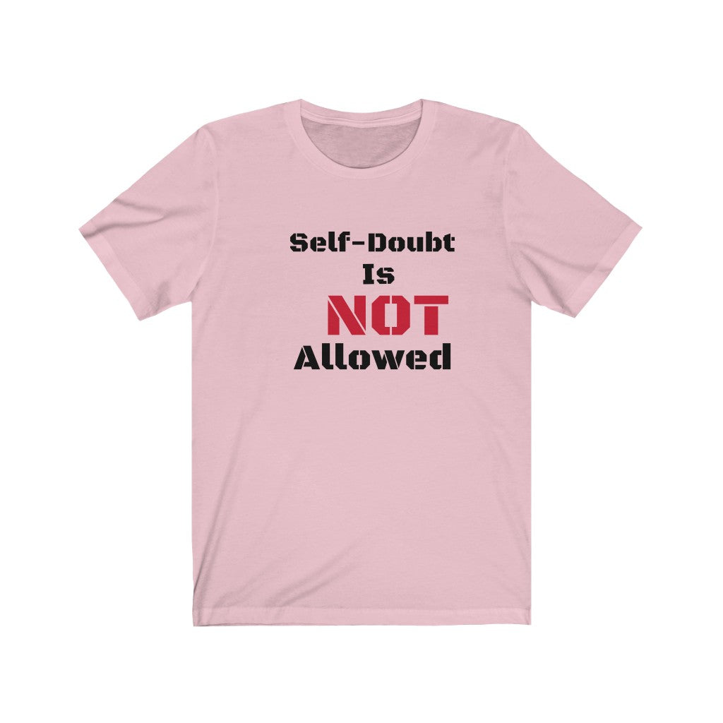 SELF-DOUBT is Not Allowed Unisex Short Sleeve Tee
