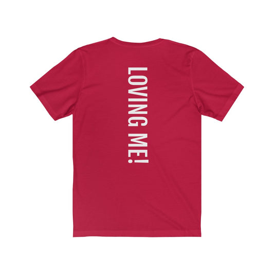 LOVING ME! Unisex Jersey Short Sleeve Tee
