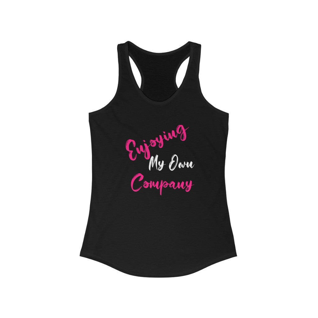 Women's Enjoying My Own Company Racerback Tank