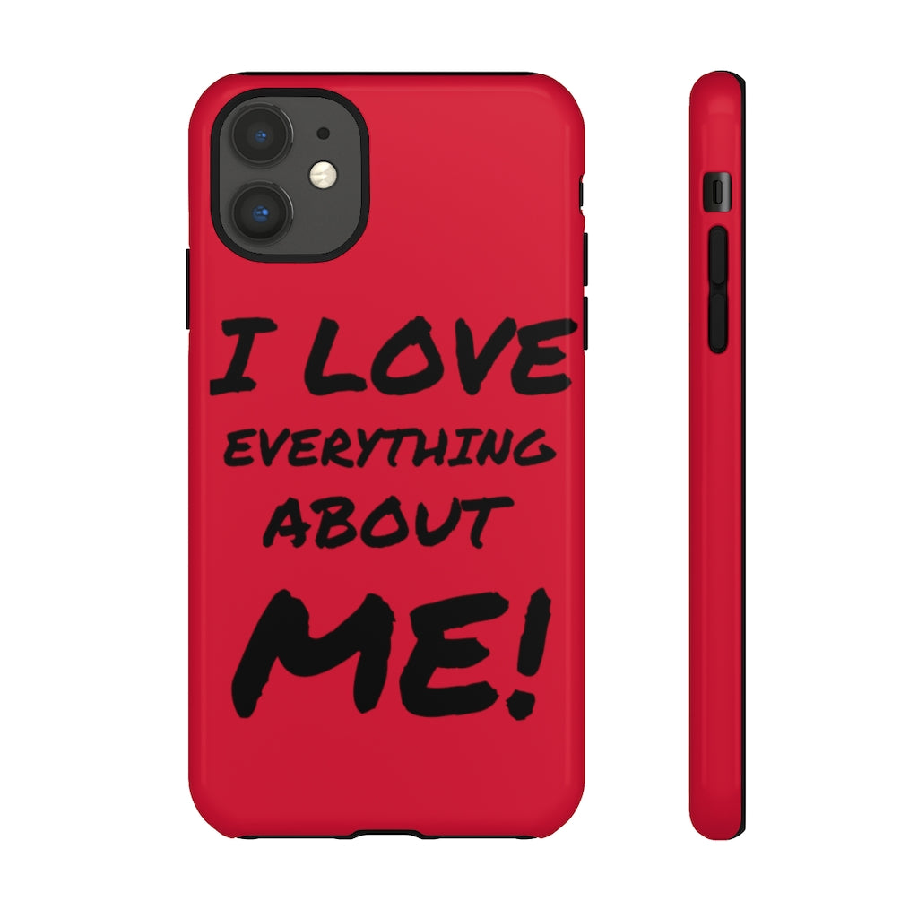 I LOVE EVERYTHING ABOUT ME Tough Cases