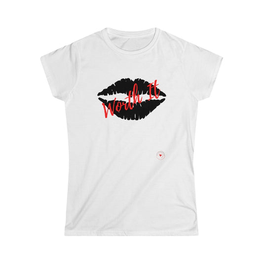 Worth It Women's Soft style Tee