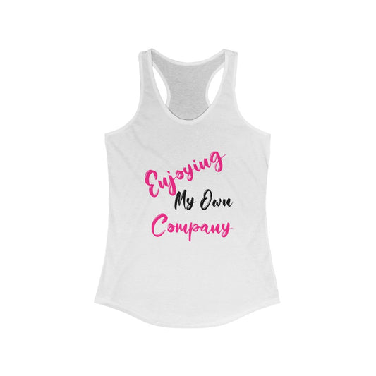 Women's Enjoying My Own Company Racerback Tank
