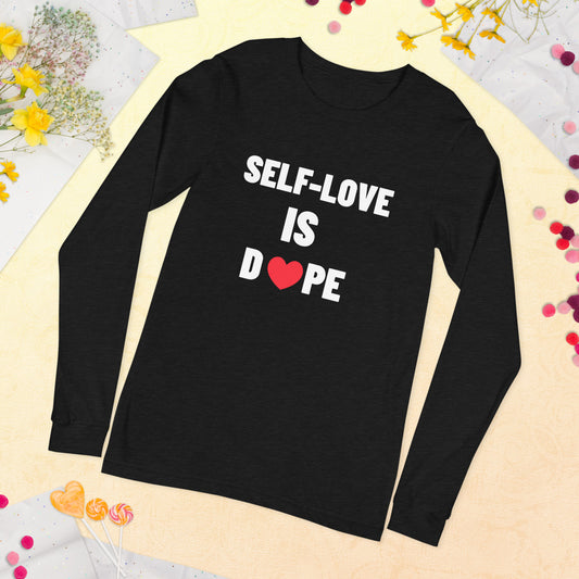 SELF-LOVE IS DOPE Unisex Long Sleeve Tee