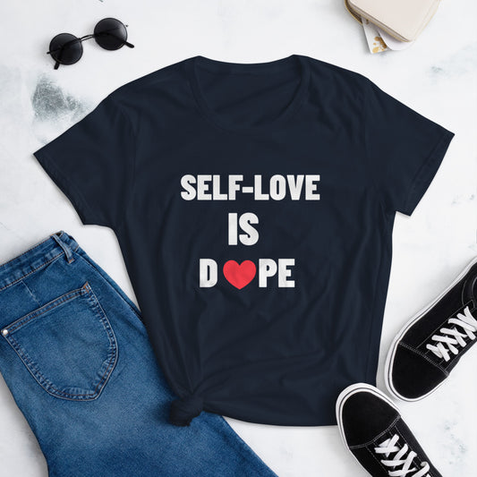 SELF-LOVE IS DOPE Women's short sleeve t-shirt