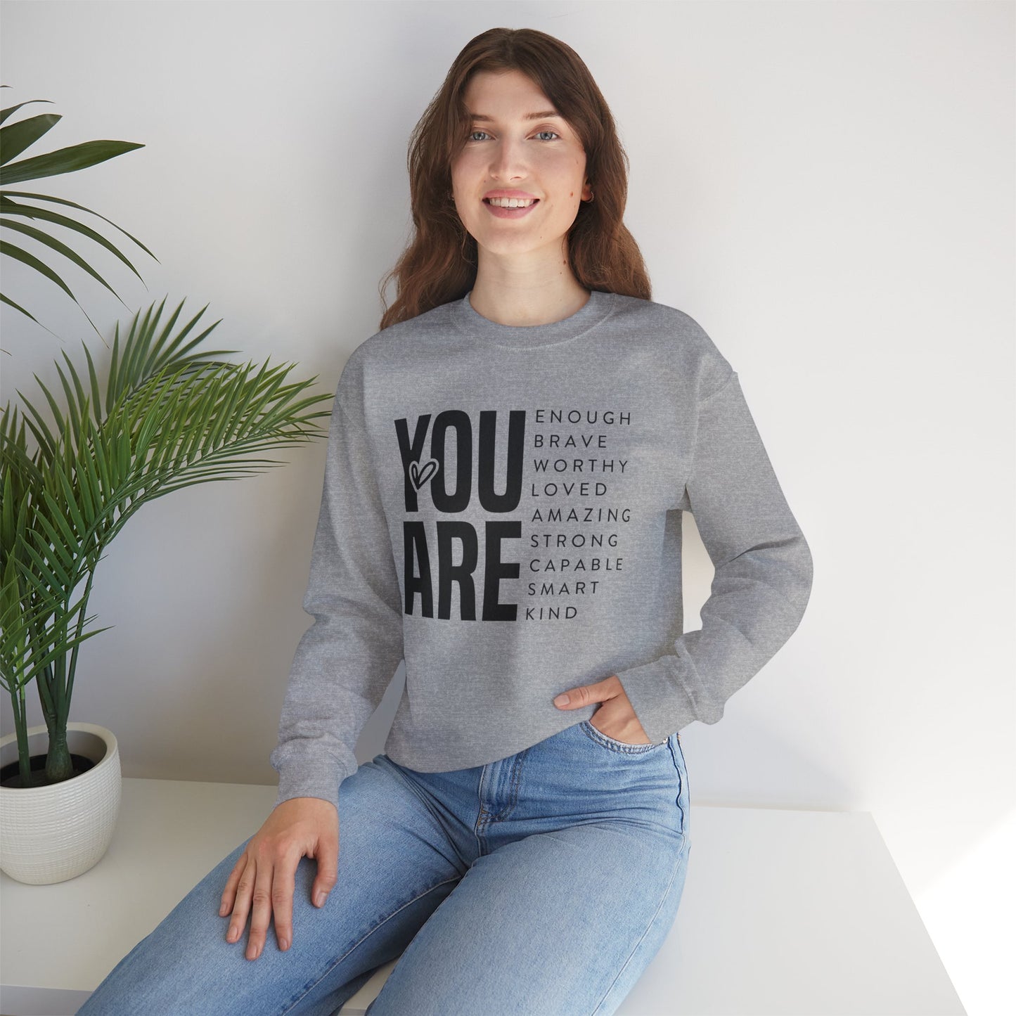 YOU ARE Unisex Sweatshirt