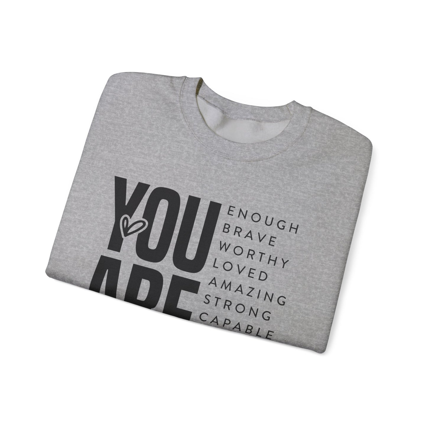 YOU ARE Unisex Sweatshirt