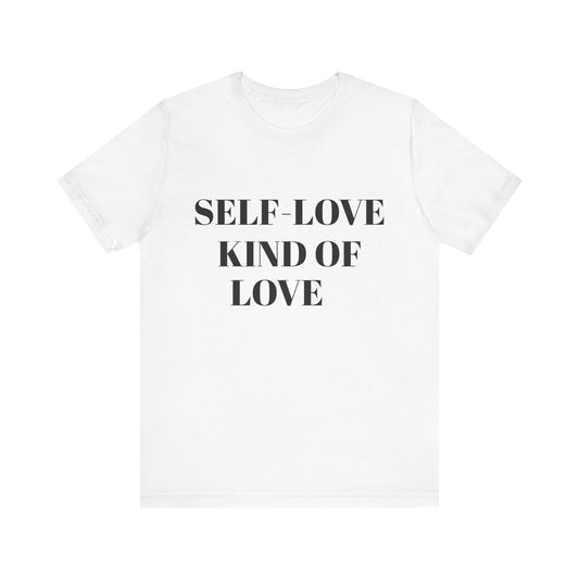 Self-Love Kind of Love Tee