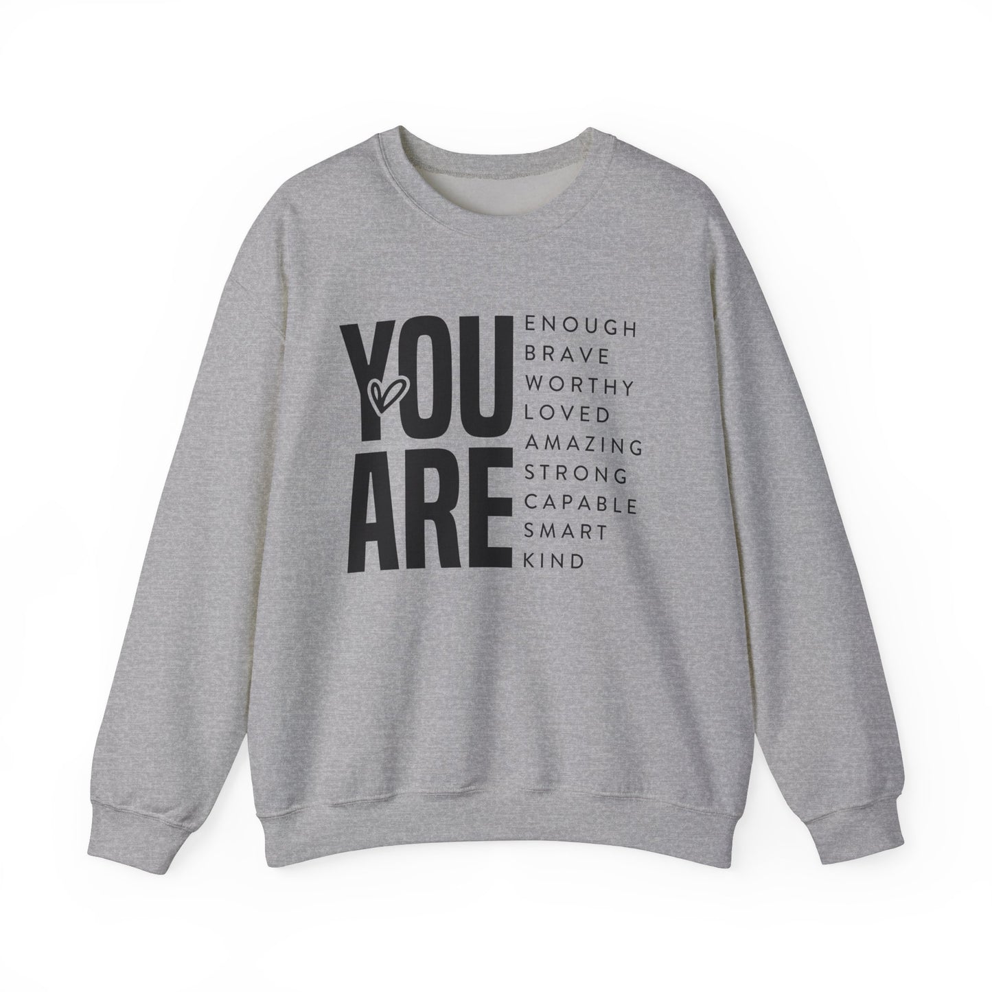 YOU ARE Unisex Sweatshirt