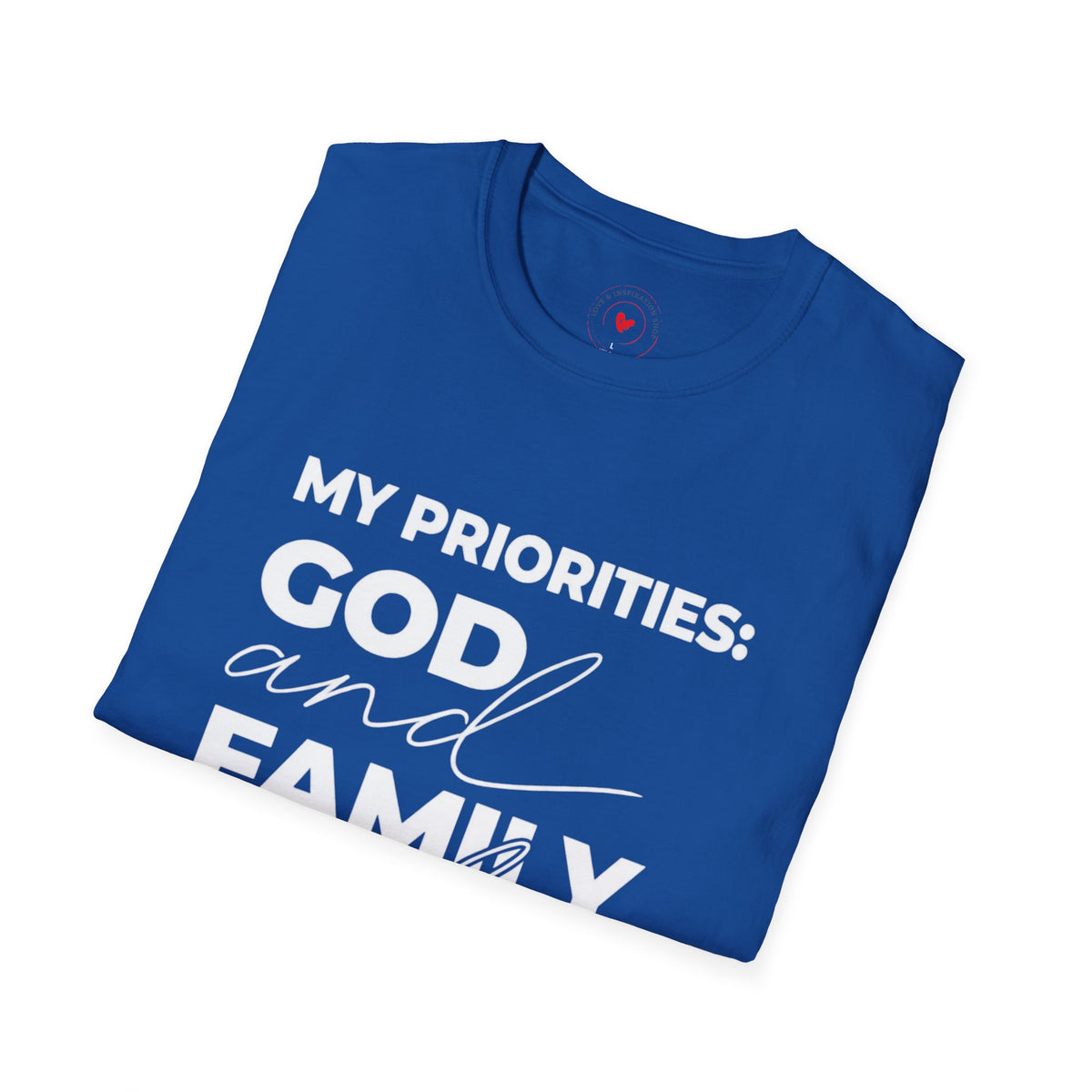 My Priorities: God, Family & Myself — Faith-Inspired T-Shirt