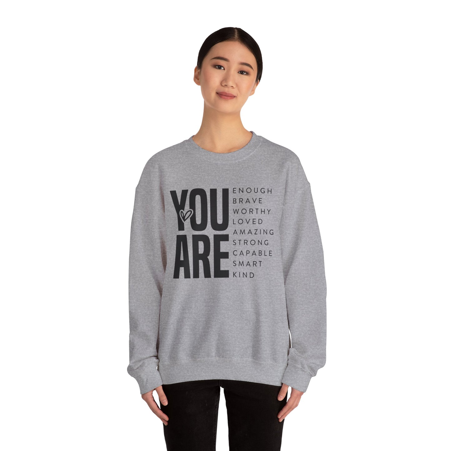 YOU ARE Unisex Sweatshirt