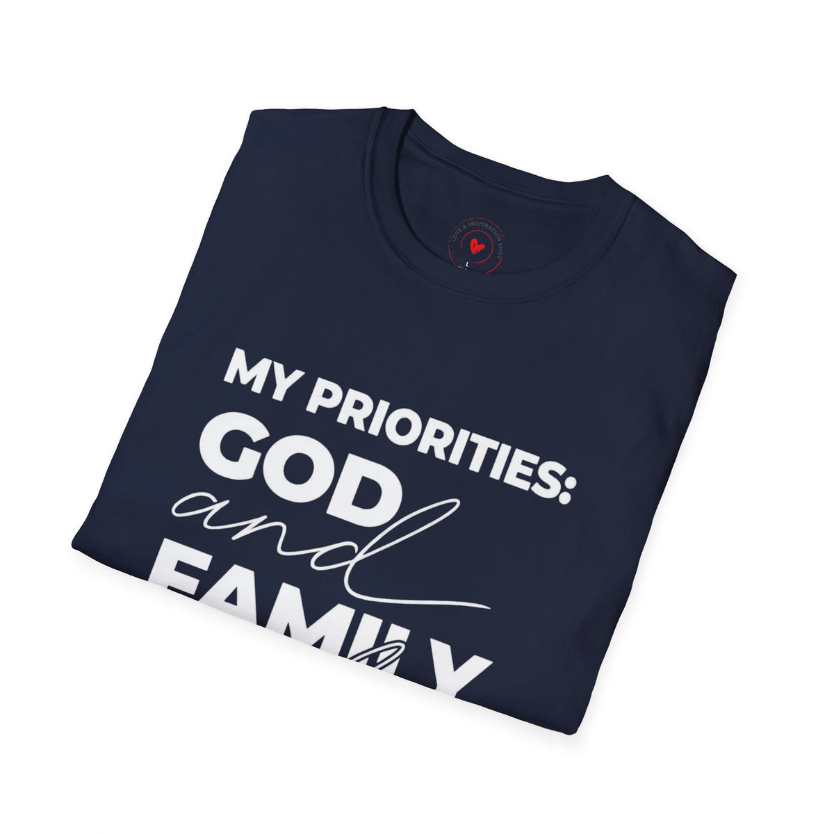 My Priorities: God, Family & Myself — Faith-Inspired T-Shirt
