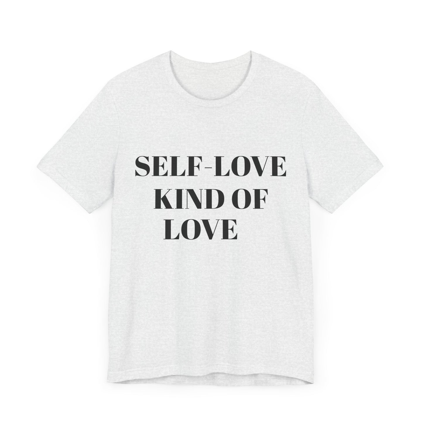 Self-Love Kind of Love Tee