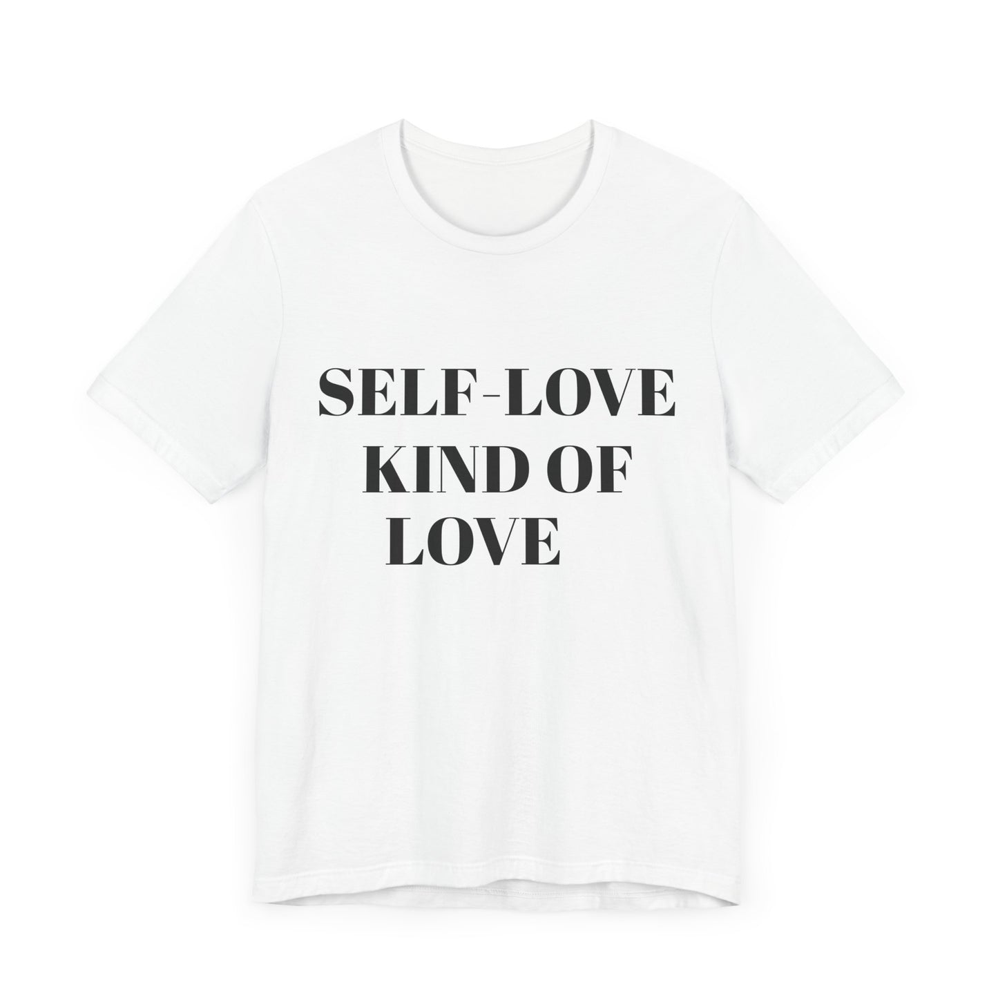 Self-Love Kind of Love Tee