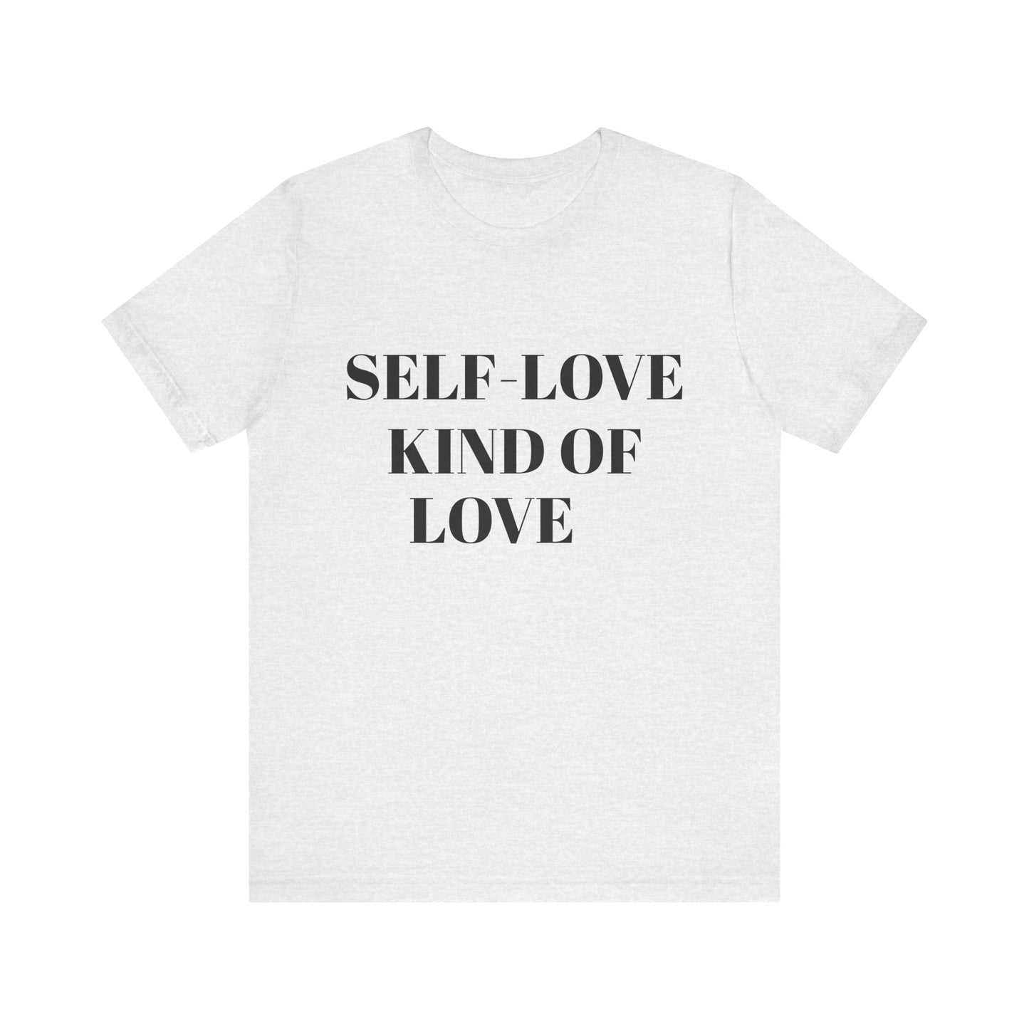 Self-Love Kind of Love Tee