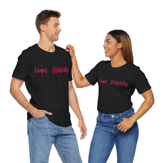 Love Fiercely Live Bravely Tee