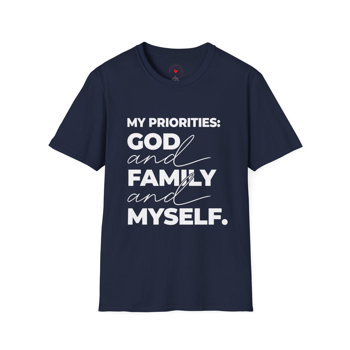 My Priorities: God, Family & Myself — Faith-Inspired T-Shirt