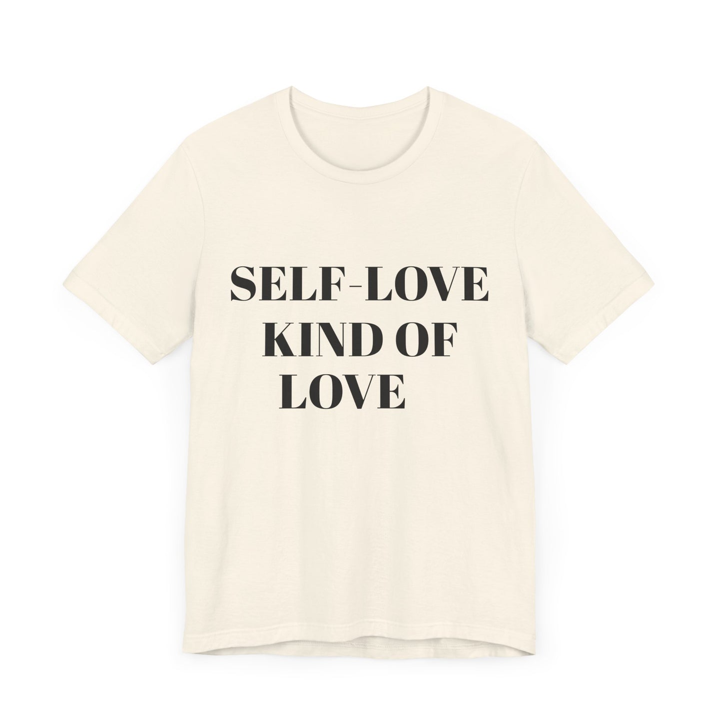 Self-Love Kind of Love Tee