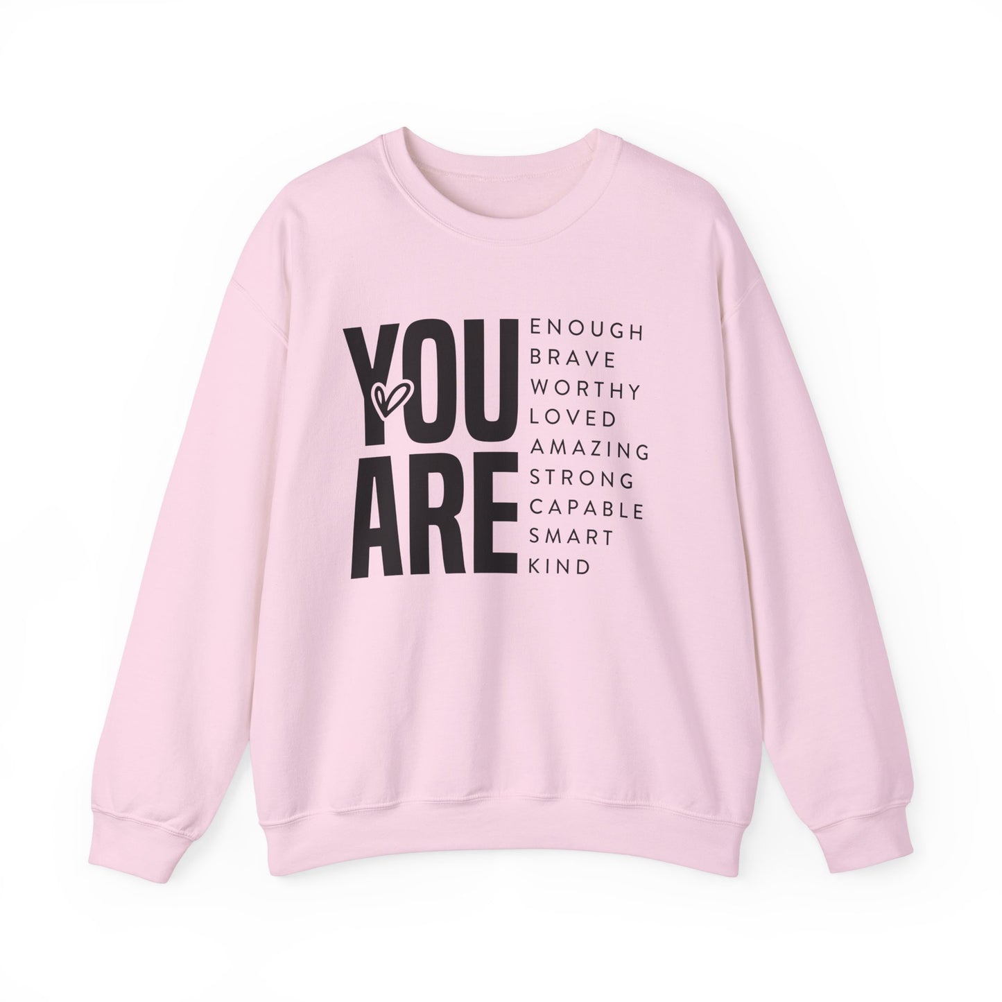 YOU ARE Unisex Sweatshirt