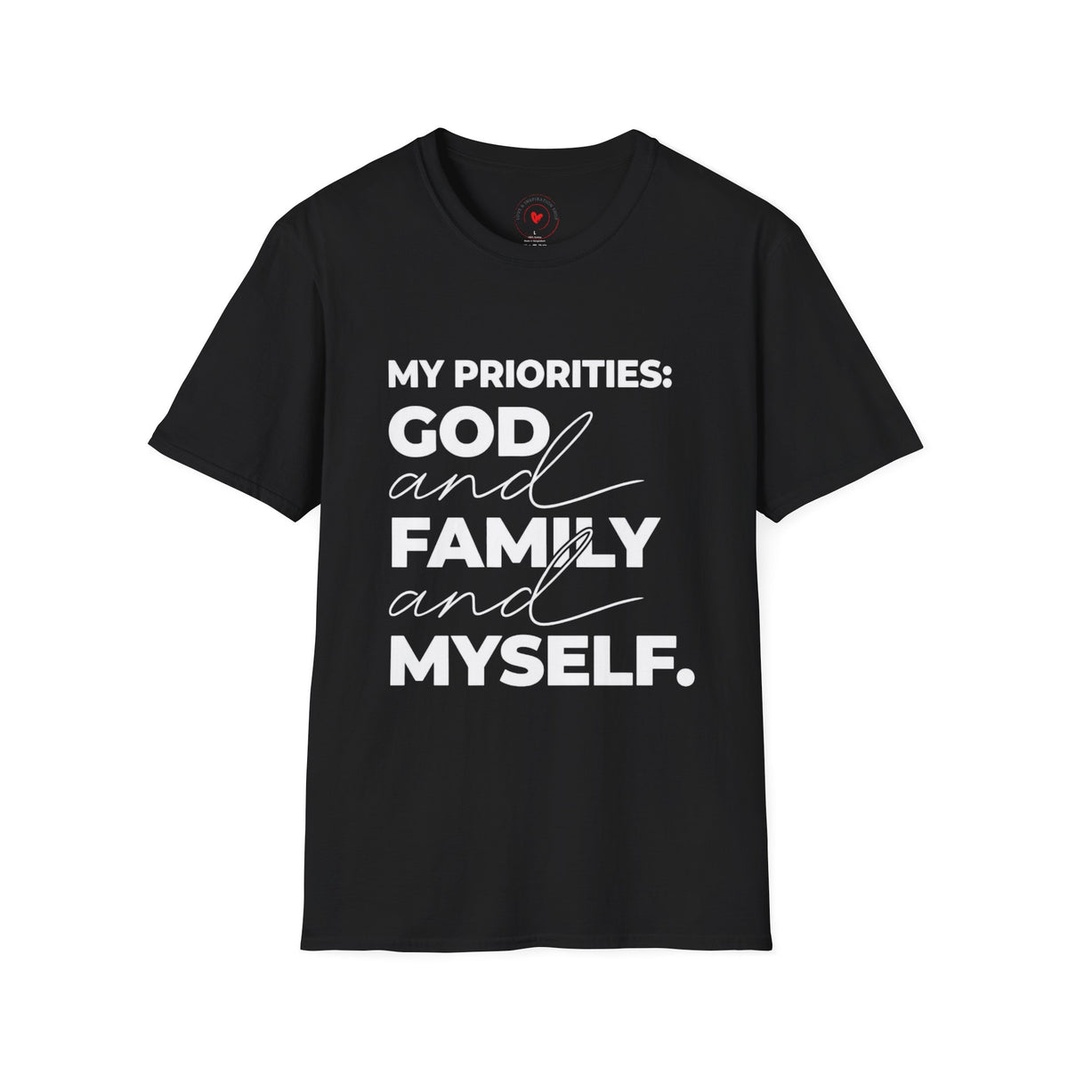 My Priorities: God, Family & Myself — Faith-Inspired T-Shirt