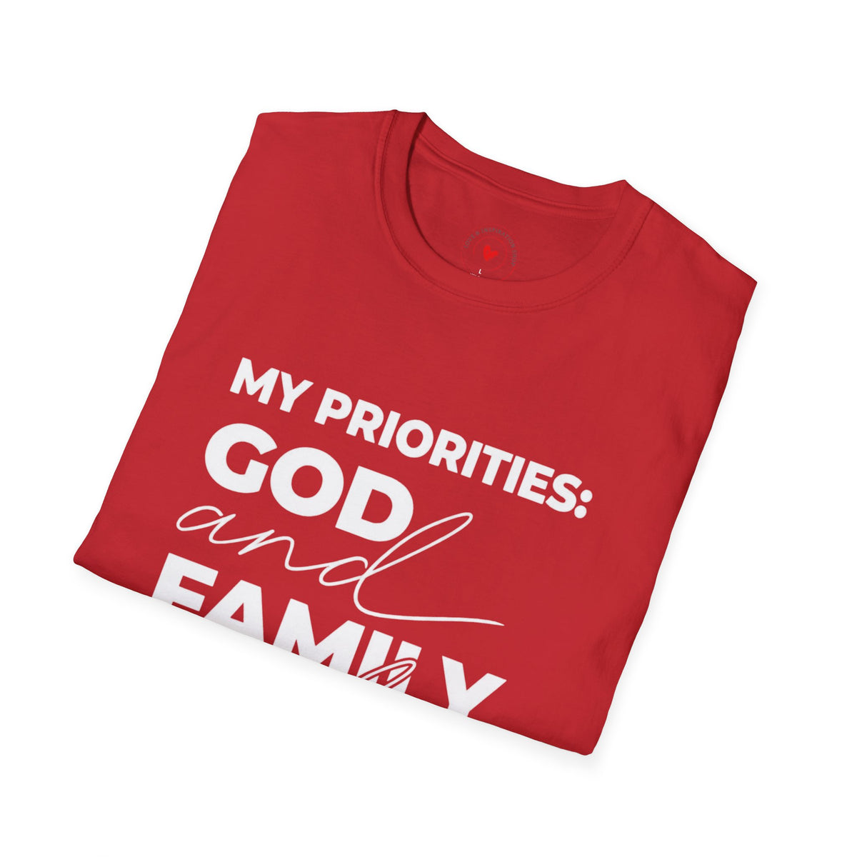 My Priorities: God, Family & Myself — Faith-Inspired T-Shirt