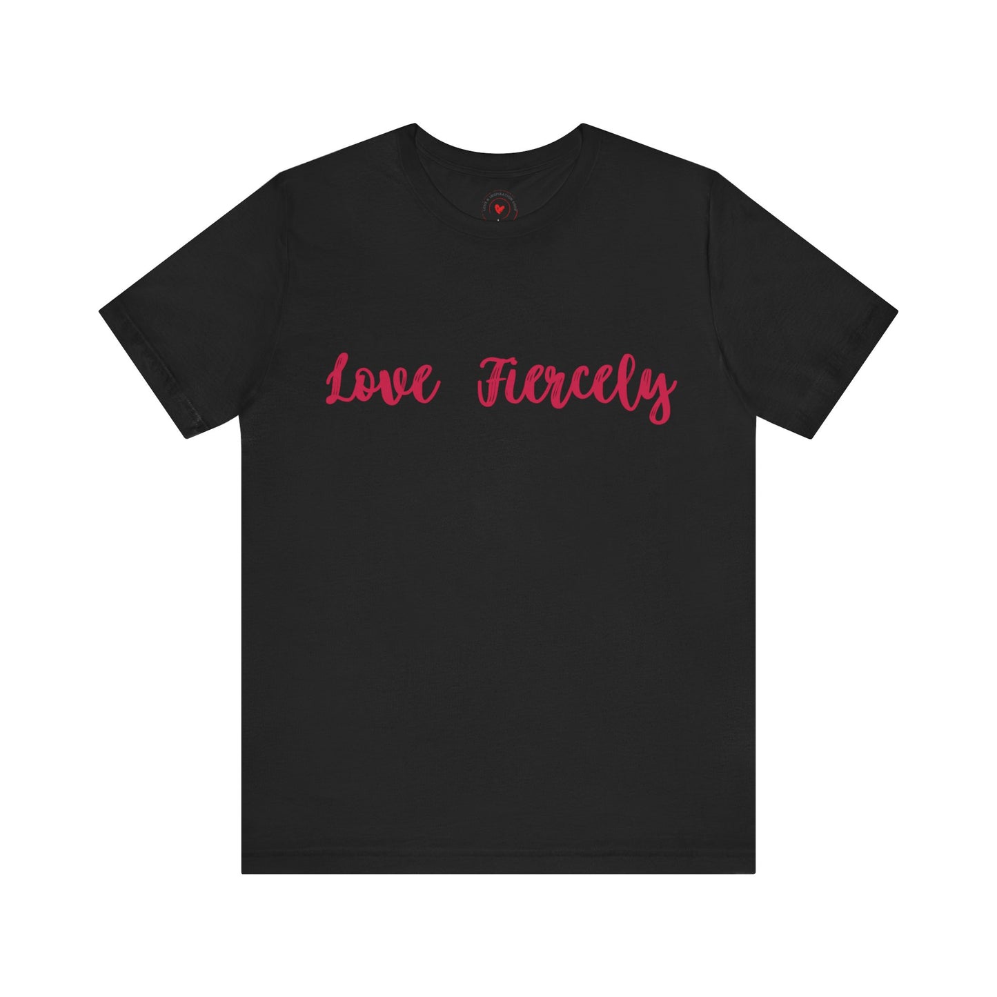 Love Fiercely Live Bravely Tee