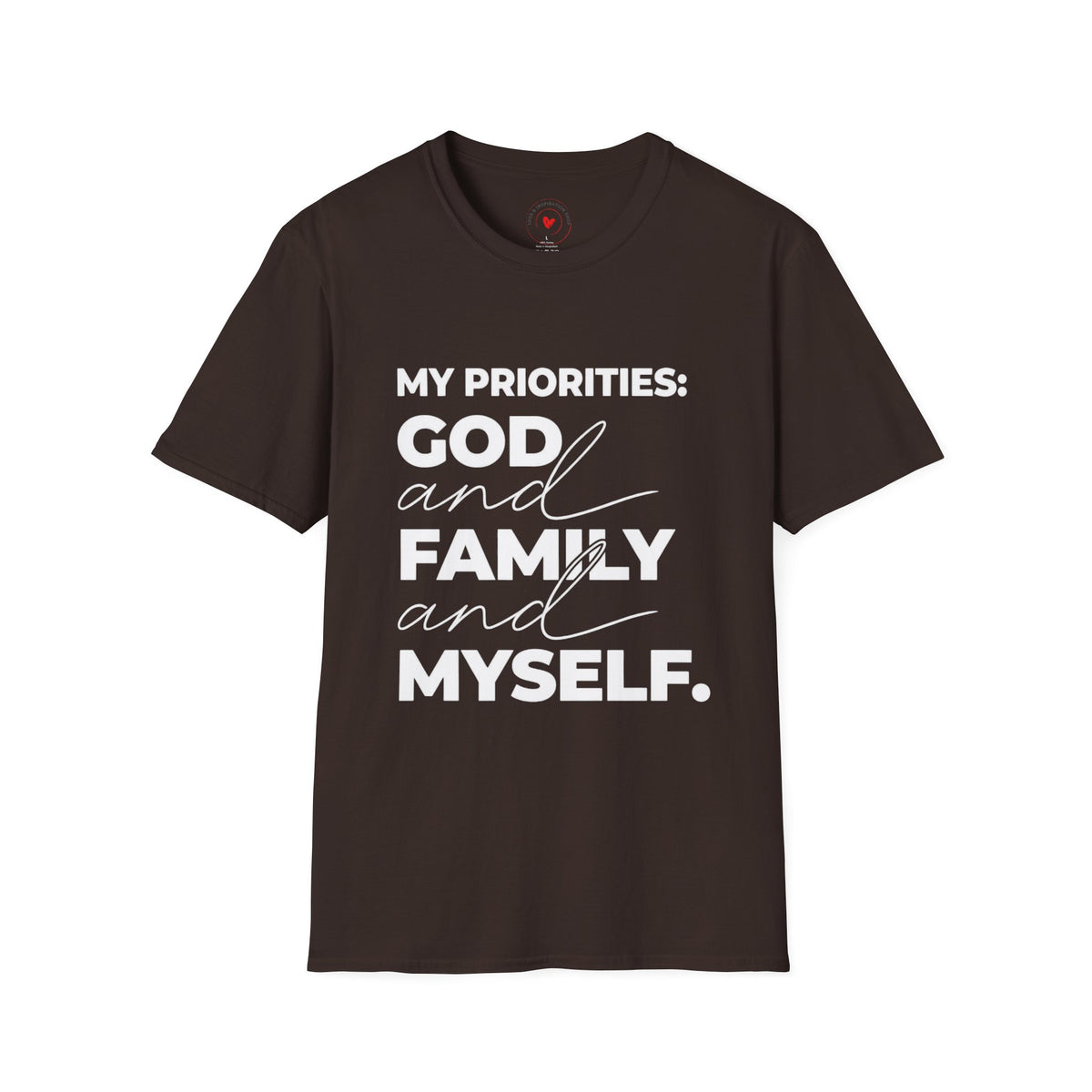 My Priorities: God, Family & Myself — Faith-Inspired T-Shirt