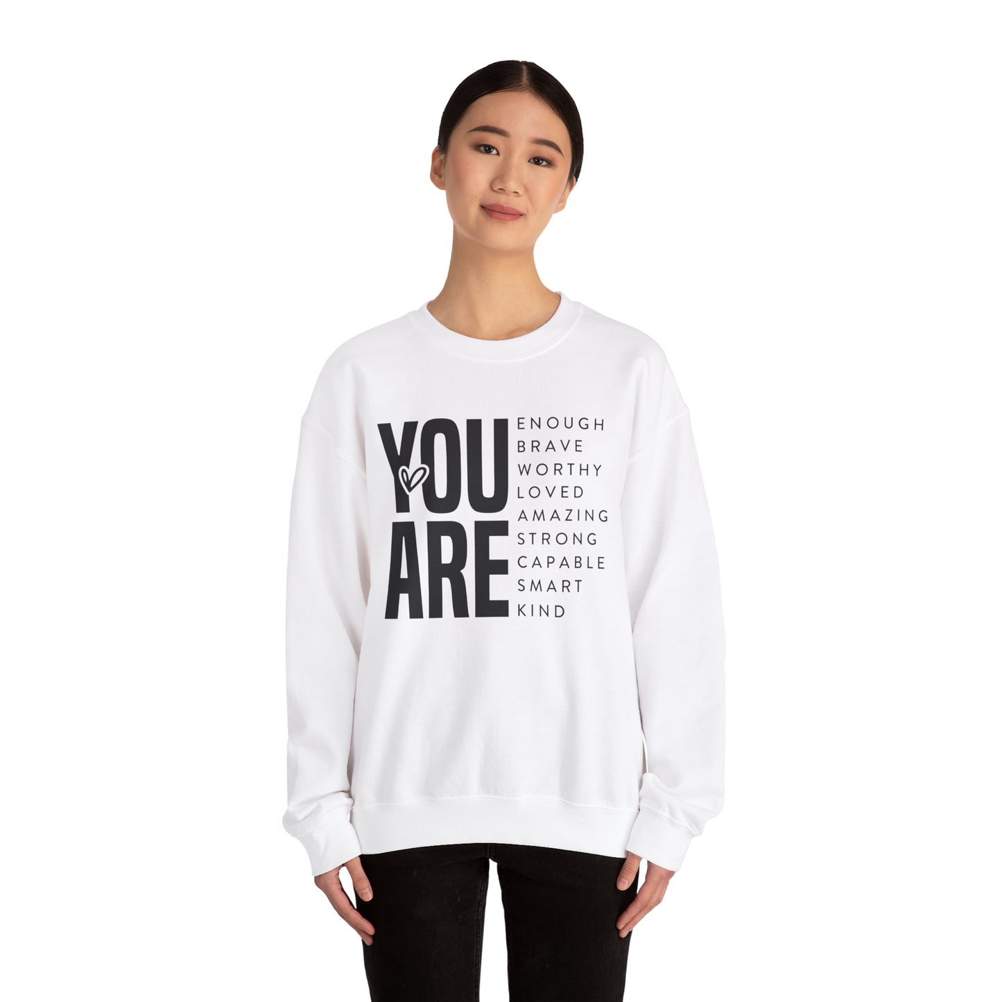 YOU ARE Unisex Sweatshirt