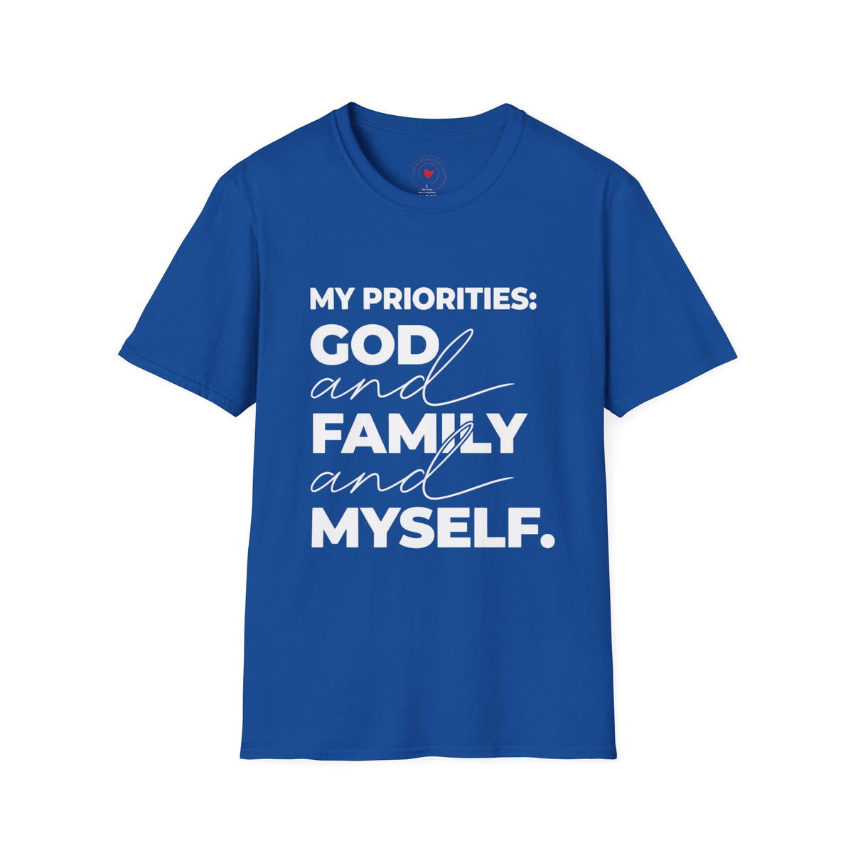 My Priorities: God, Family & Myself — Faith-Inspired T-Shirt