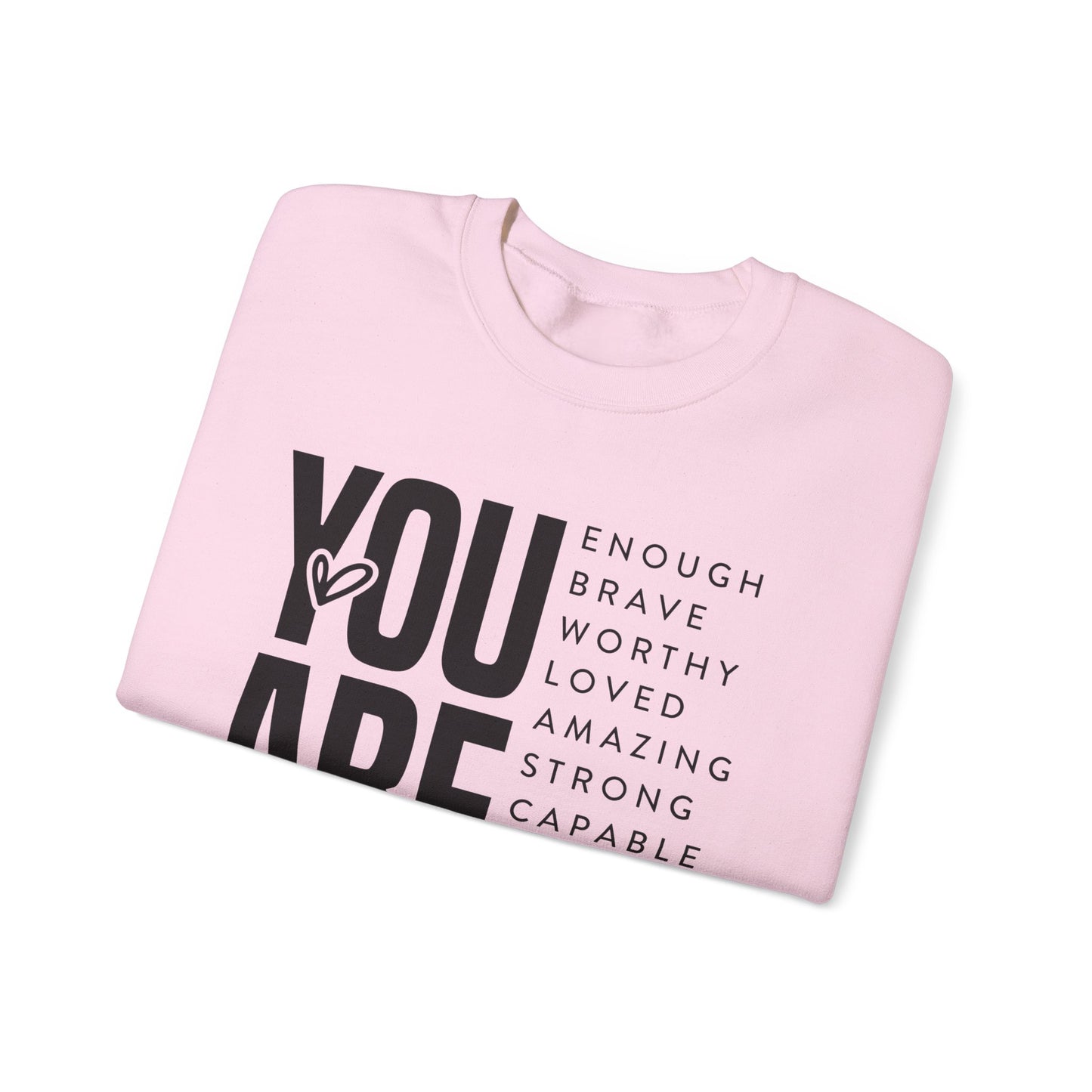 YOU ARE Unisex Sweatshirt