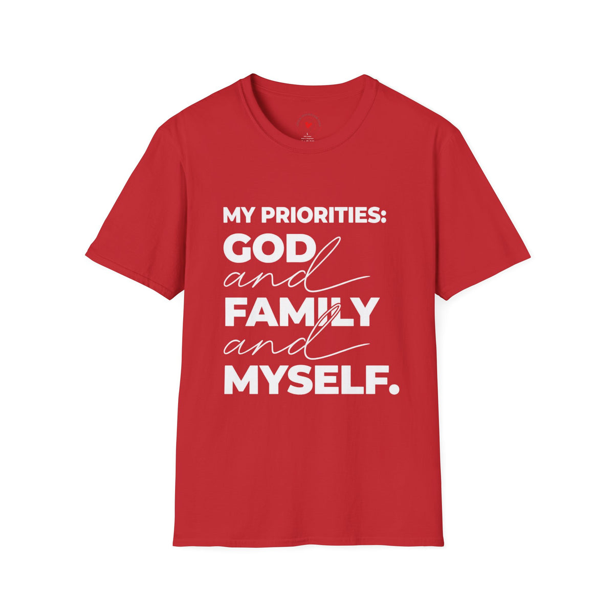 My Priorities: God, Family & Myself — Faith-Inspired T-Shirt