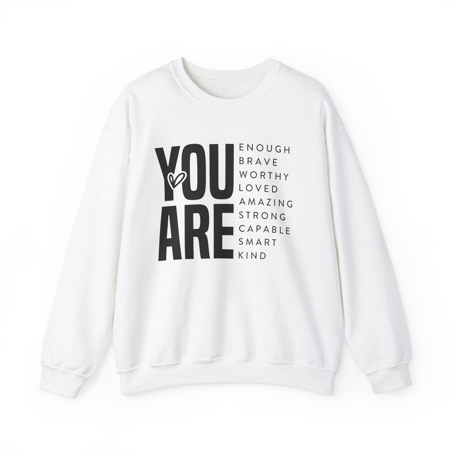 YOU ARE Unisex Sweatshirt