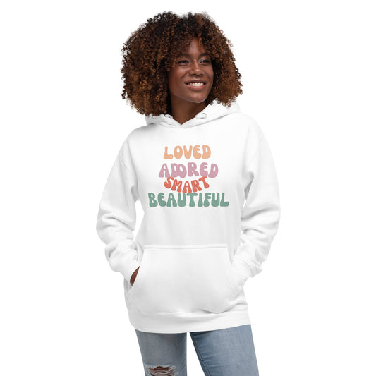 Loved, Adored, Smart Beautiful Unisex Hoodie