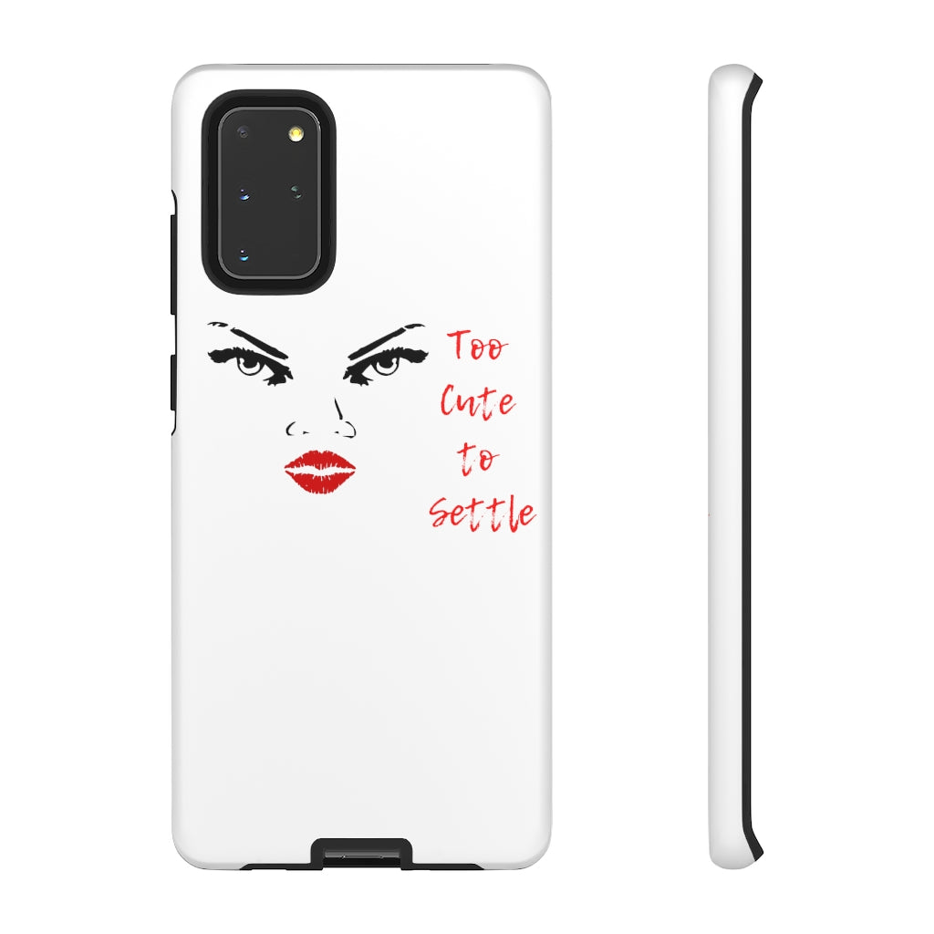 Too Cute to Settle Cellphone Tough Cases