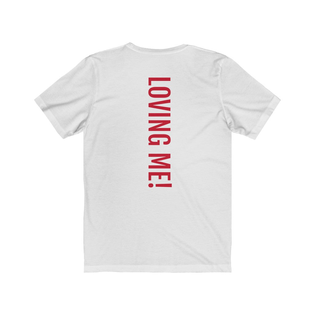 LOVING ME! Unisex Jersey Short Sleeve Tee