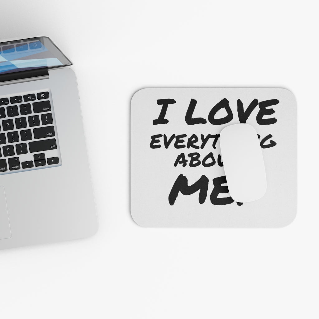 I LOVE EVERYTHING ABOUT ME! Mouse Pad (Rectangle)