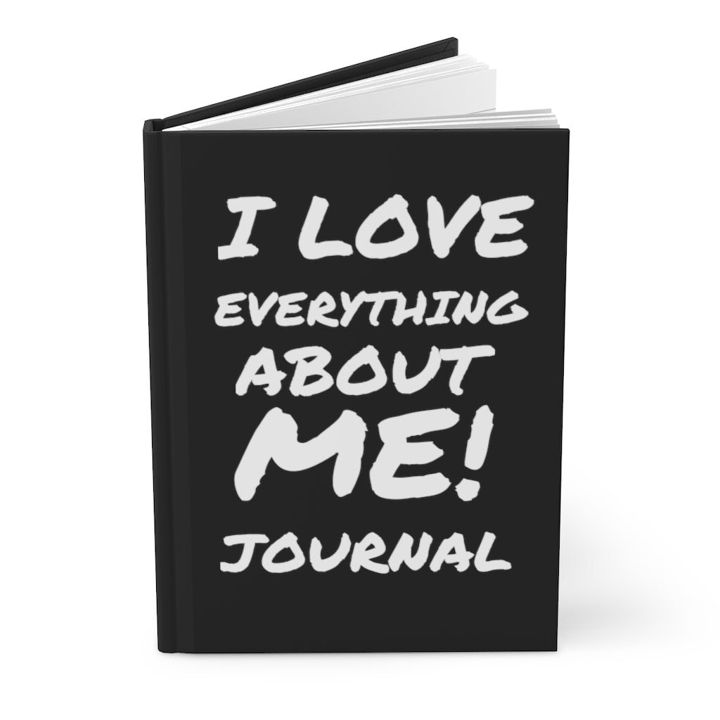 I LOVE EVERYTHING ABOUT ME! Hardcover Matte Journal