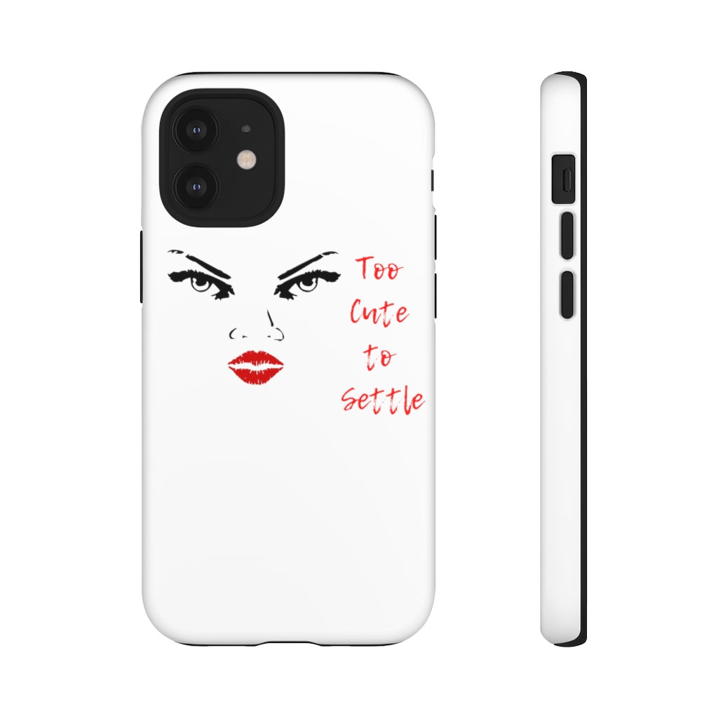 Too Cute to Settle Cellphone Tough Cases