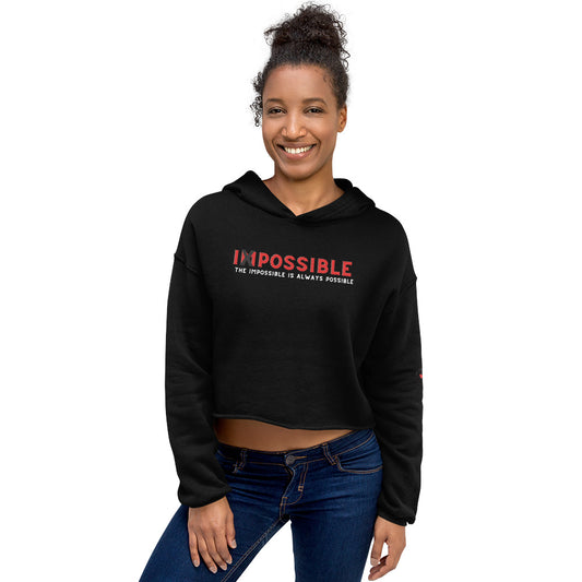 The Impossible is Always Possible Crop Hoodie